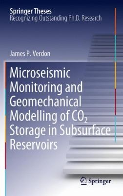 Microseismic Monitoring and Geomechanical Modelling of Co2 Storage in Subsurface Reservoirs
            
                Springer Theses