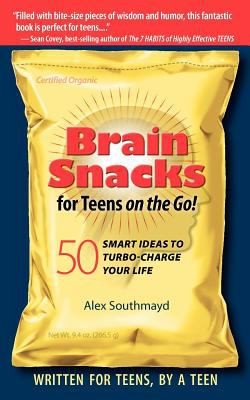 Brain Snacks For Teens On The Go 50 Smart Ideas To Turbocharge Your Life