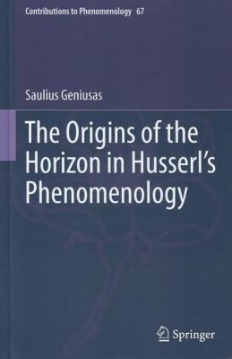The Origins of the Horizon in Husserl S Phenomenology
            
                Contributions to Phenomenology