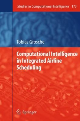 Computational Intelligence in Integrated Airline Scheduling
            
                Studies in Computational Intelligence