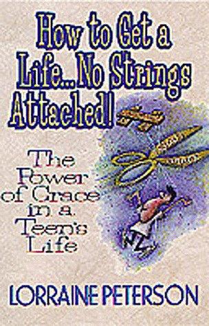 How to get a life--no strings attached!