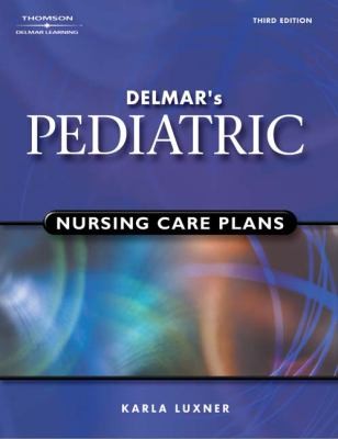 Delmars Pediatric Nursing Care Plans Book Only