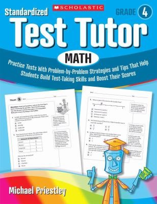 Standardized Test Tutor Practice Tests With Problembyproblem Strategies And Tips That Help Students Build Testtaking Skills And Boost Their Scores