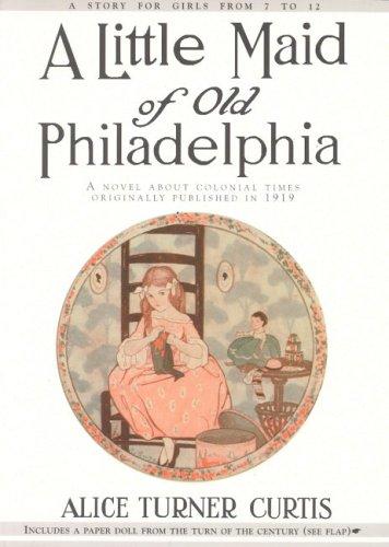 A little maid of old Philadelphia
