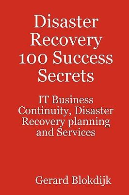 Disaster Recovery 100 Success Secrets  It Business Continuity Disaster Recovery Planning and Services