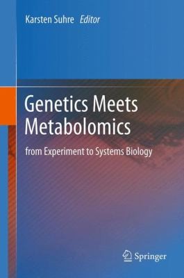 Genetics Meets Metabolomics From Experiment To Systems Biology