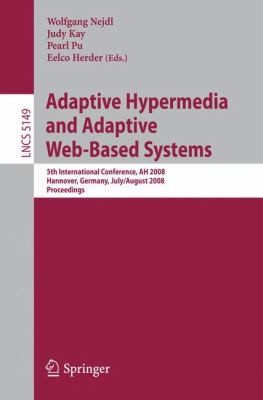 Adaptive Hypermedia and Adaptive WebBased Systems
            
                Lecture Notes in Computer Science