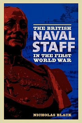 The British Naval Staff in the First World War British Naval Staff in the First World War British Naval Staff in the First World War