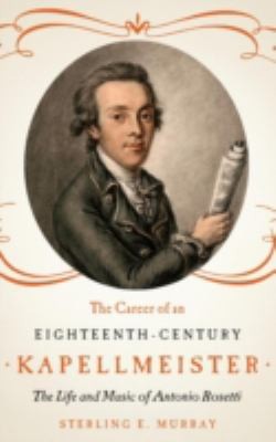 The Career of an EighteenthCentury Kapellmeister
            
                Eastman Studies in Music
