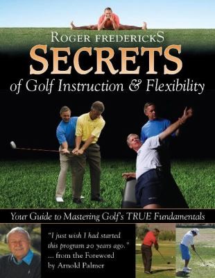 Secrets of Golf Instruction and Flexibility