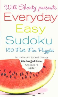Will Shortz Presents Everyday Easy Sudoku 150 Fast Fun Puzzles