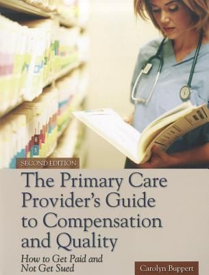 The Primary Care Providers Guide to Compensation and Quality