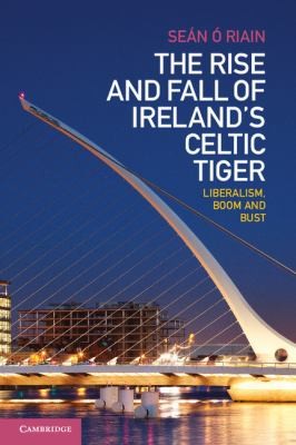 The Rise and Fall of Irelands Celtic Tiger