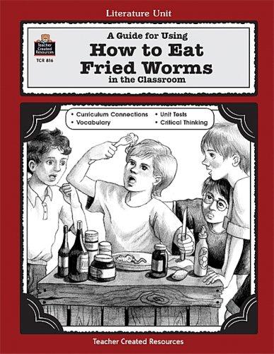 A Guide for Using How To Eat Fried Worms in the Classroom