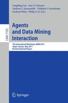 Agents and Data Mining Interaction
            
                Lecture Notes in Artificial Intelligence