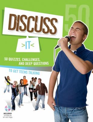 50 Quizzes Challenges and Deep Questions to Get Teens Talking With CDROM
            
                Discuss It