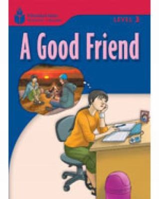 A Good Friend
            
                Foundations Reading Library Level 3