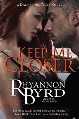 Keep Me Closer
            
                Dangerous Tides Novel