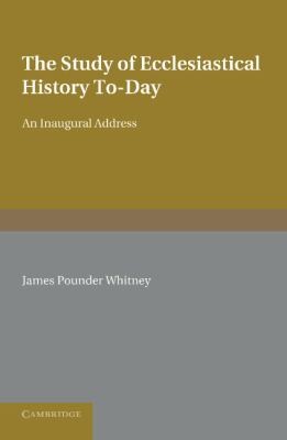 The Study of Ecclesiastical History ToDay