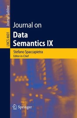 Journal on Data Semantics IX
            
                Lecture Notes in Computer Science