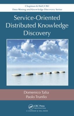 ServiceOriented Distributed Knowledge Discovery
            
                Chapman  HallCRC Data Mining and Knowledge Discovery Serie