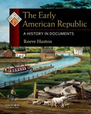 The Early American Republic A History In Documents