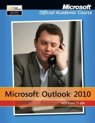 Microsoft Outlook 2010 Exam 77884
            
                Microsoft Official Academic Course