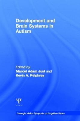Development and Brain Systems in Autism
            
                Carnegie Mellon Symposia on Cognition