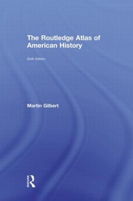 The Routledge Atlas of American History
            
                Routledge Historical Atlases
