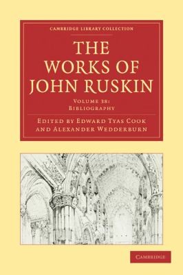 The Works of John Ruskin
            
                Cambridge Library Collection Literary Studies