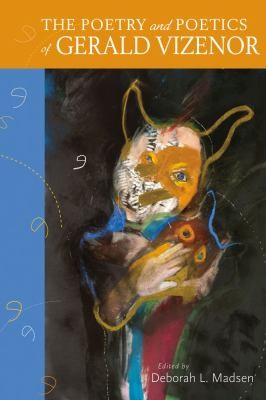 The Poetry And Poetics Of Gerald Vizenor
