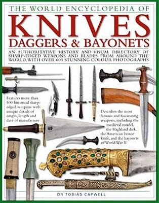 The World Encyclopedia of Knives Daggers  Bayonets