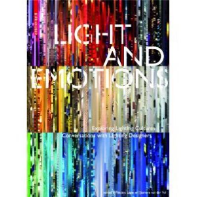 Light And Emotions Exploring Lighting Cultures Conversations With Lighting Designers