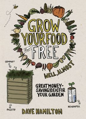 Grow Your Food for Free Well Almost