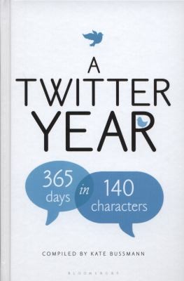 The Twitter Year 365 Days In 140 Characters