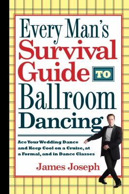 Every Mans Survival Guide to Ballroom Dancing