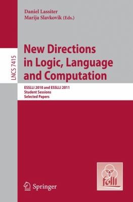 New Directions in Logic Language and Computation
            
                Lecture Notes in Computer Science  Theoretical Computer Sci