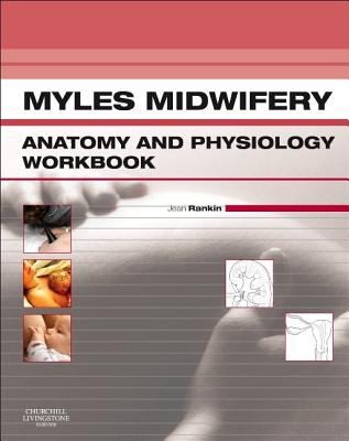 Myles Midwifery Anatomy  Physiology Workbook