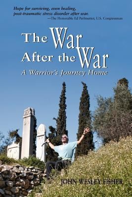 The War After the War a Warriors Journey Home
