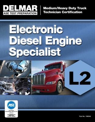 ASE Test Preparation Manual  Electronic Diesel Engine Diagnosis Specialist L2