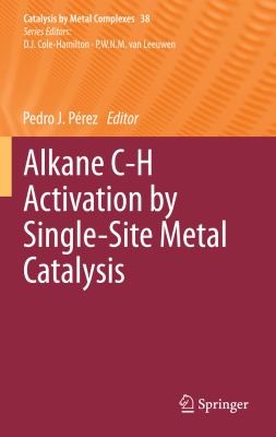 Alkane CH Activation by SingleSite Metal Catalysis
            
                Catalysis by Metal Complexes