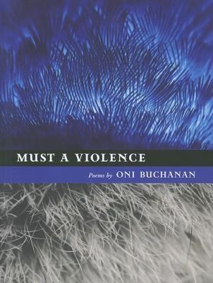 Must a Violence
            
                Kuhl House Poets
