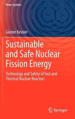 Sustainable and Safe Nuclear Fission Energy
            
                Power Systems