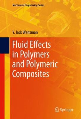 Fluid Effects in Polymers and Polymeric Composites
            
                Mechanical Engineering