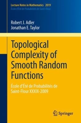 Topological Complexity of Smooth Random Functions
            
                Lecture Notes in Mathematics