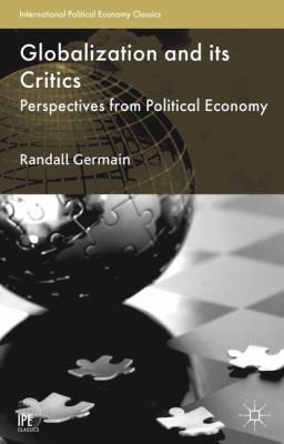 Globalization and Its Critics
            
                International Political Economy Series