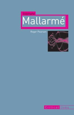 Stephane Mallarme
            
                Critical Lives Reaktion Books