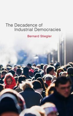 The Decadence of Industrial Democracies Volume 1
