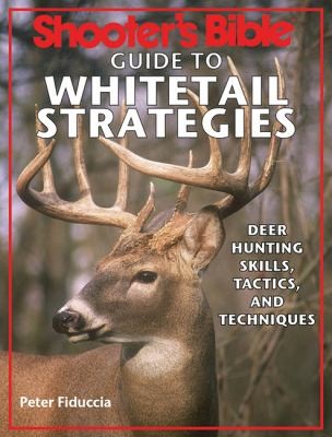 Shooters Bible Guide to Whitetail Strategies