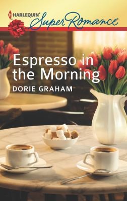 Espresso in the Morning
            
                Harlequin Super Romance